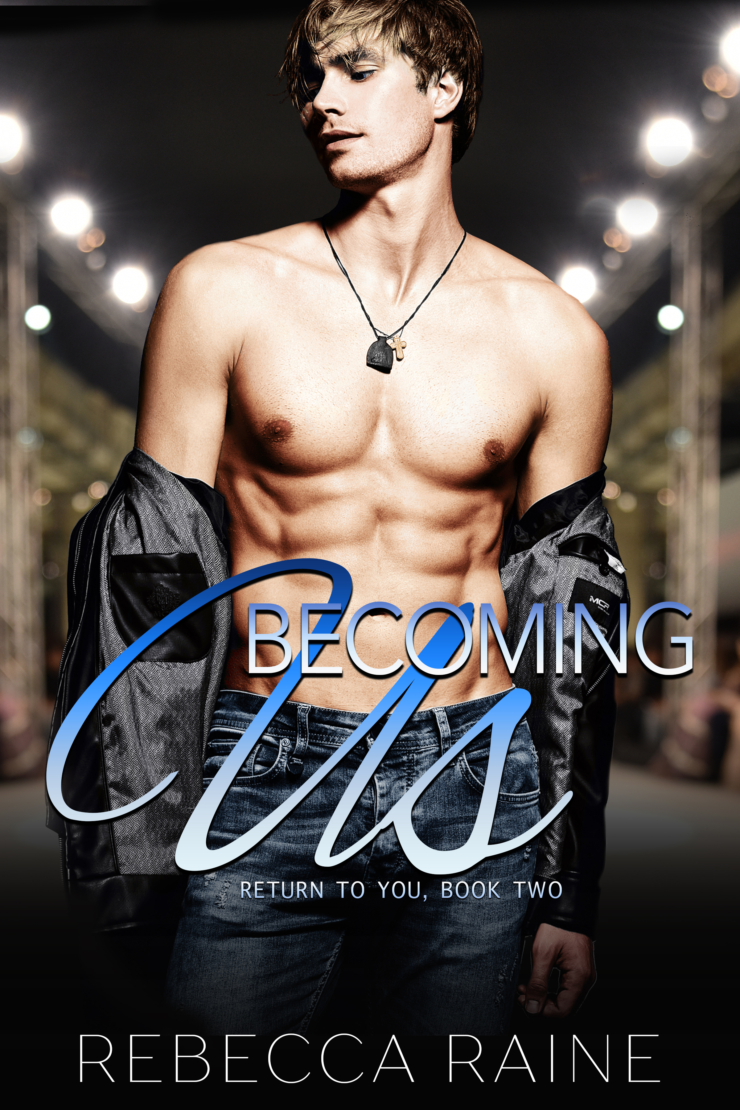 RebeccaRaine_ReturnToUs_Book 2_BecomingUs__Kindle