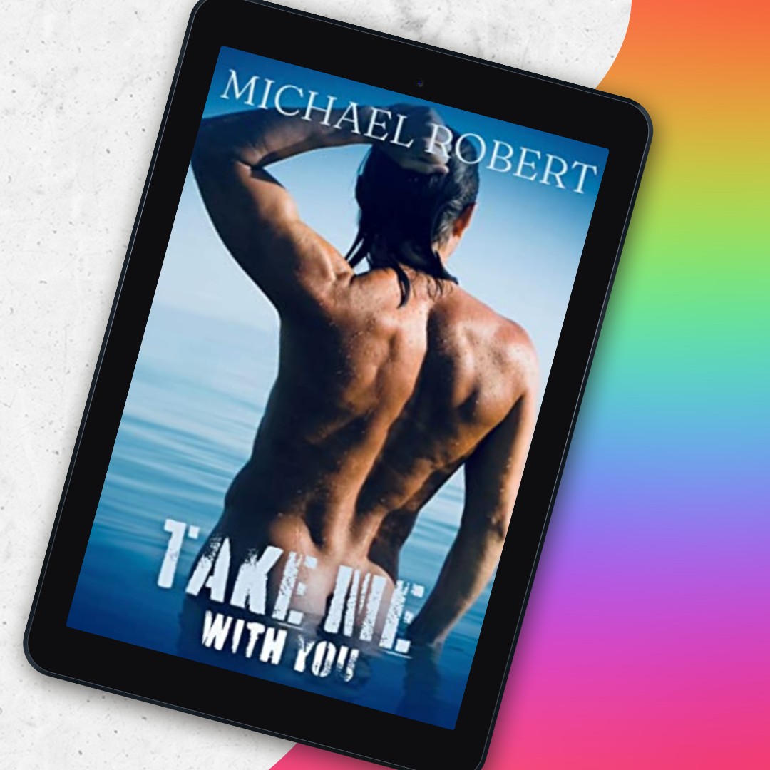 Release Blitz, Excerpt & Giveaway: Take Me With You by Michael Robert ...